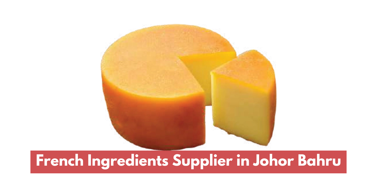 French Ingredients Supplier in Johor Bahru